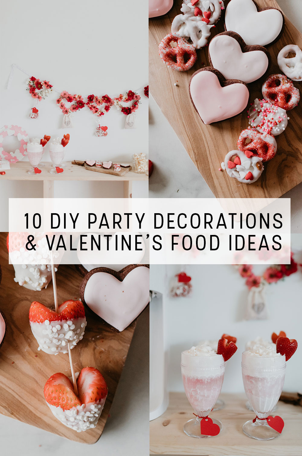 10 Party Decorations and Valentine's Food Ideas // Chocolate heart strawberries, vegan cookies, chocolate sprinkle popcorn, valentines treat bags, flavoured irish soda recipe and floral heart garland