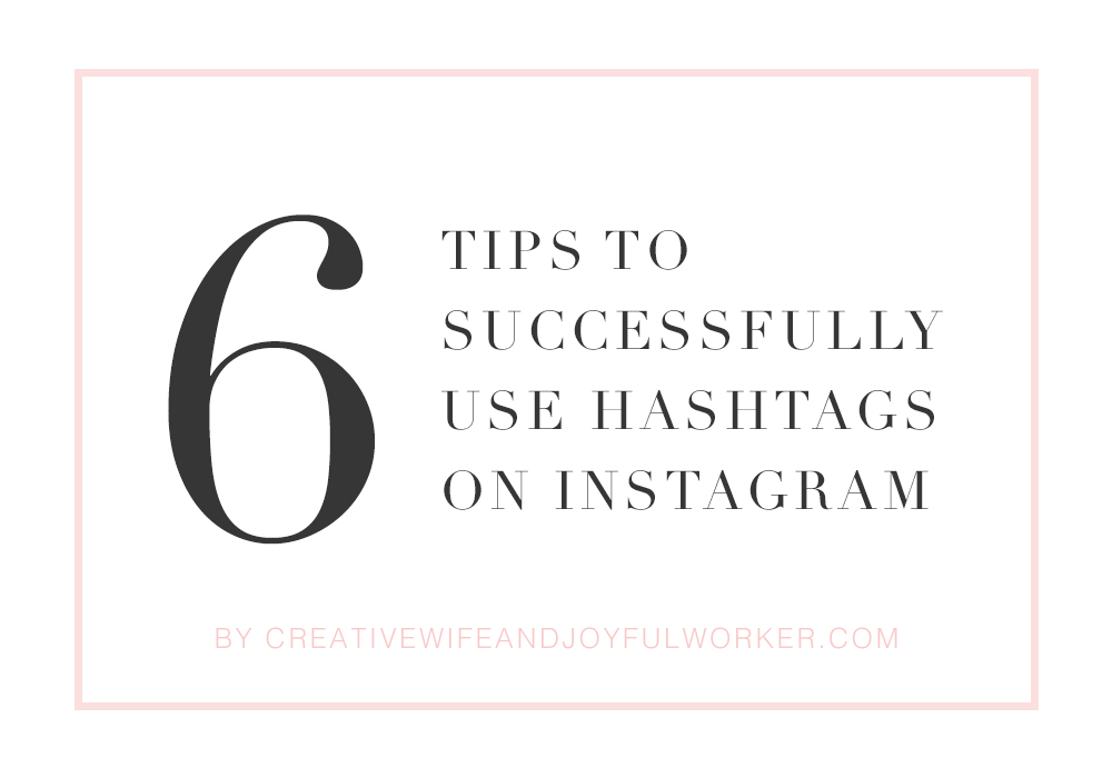 Six Tips for Successfully using Hashtags on Instagram